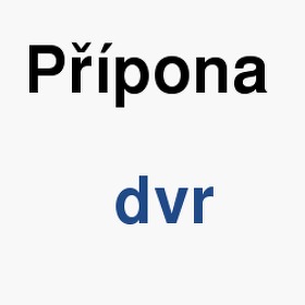 Vznam slova, termn, co je to dvr? Jak a v em vytvoit, zobrazit, editovat, konvertovat, pevst, komprimovat, otevt soubor s pponou dvr (Video soubory)