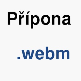Vznam slova, termn, co je to webm? Jak a v em upravit, exportovat, pevst, spustit, pehrt, zmnit, zobrazit soubor s pponou webm (Video soubory)